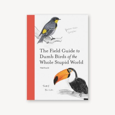 Field Guide to Dumb Birds of the World