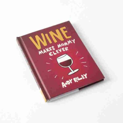 Wine Makes Mommy Clever Book