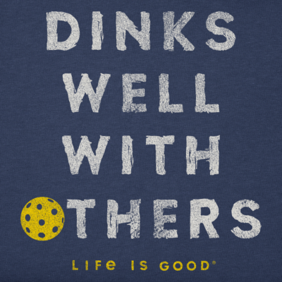 Men's Life is Good Dinks Well With Others Pickleball