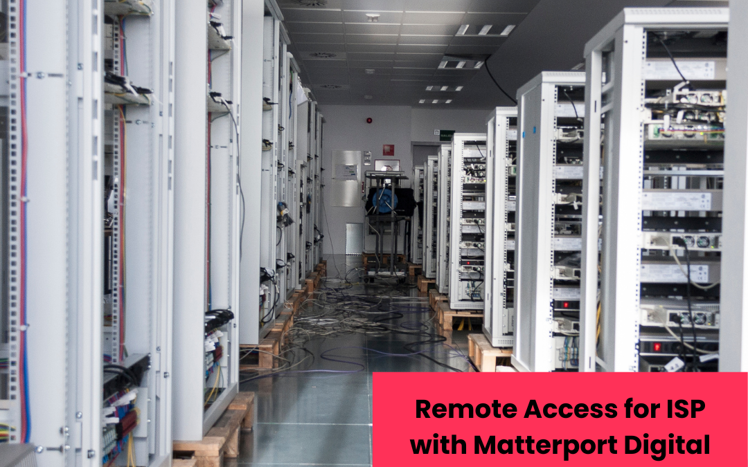 Remote Access for ISP with Matterport Digital Twins
